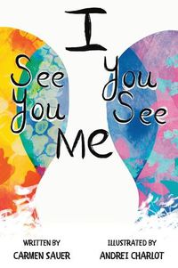 Cover image for I See You, You See Me