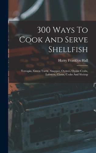 300 Ways To Cook And Serve Shellfish