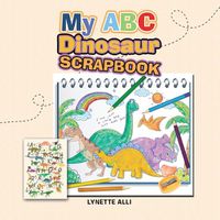 Cover image for My ABC Dinosaur Scrapbook