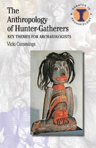 Cover image for The Anthropology of Hunter-Gatherers: Key Themes for Archaeologists