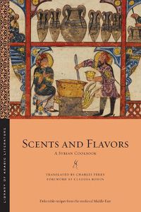 Cover image for Scents and Flavors: A Syrian Cookbook
