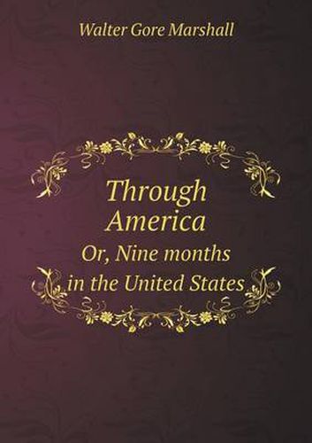 Cover image for Through America Or, Nine months in the United States