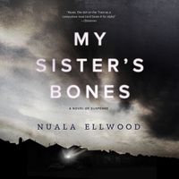 Cover image for My Sister's Bones: A Novel of Suspense