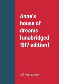 Cover image for Anne's house of dreams (unabridged 1917 edition)