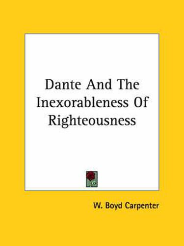 Cover image for Dante and the Inexorableness of Righteousness