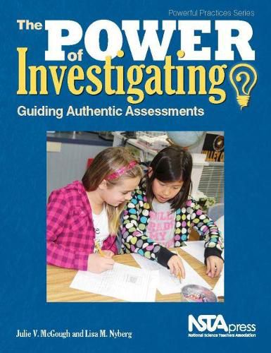 Cover image for The Power of Investigating: Guiding Authentic Assessments