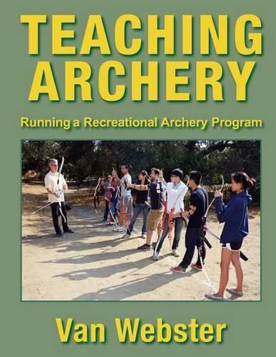 Cover image for Teaching Archery: Running a Recreational Archery Instruction Program