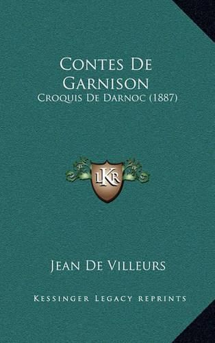 Cover image for Contes de Garnison: Croquis de Darnoc (1887)