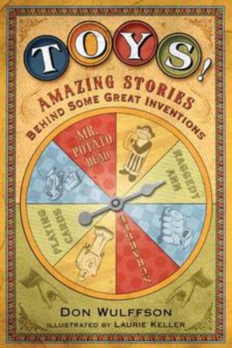 Cover image for Toys!: Amazing Stories Behind Some Great Inventions