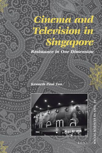 Cover image for Cinema and Television in Singapore: Resistance in One Dimension