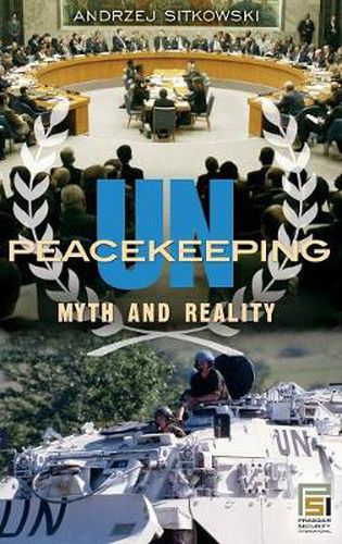 Cover image for UN Peacekeeping: Myth and Reality