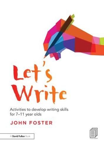 Let's Write: Activities to develop writing skills for 7-11 year olds