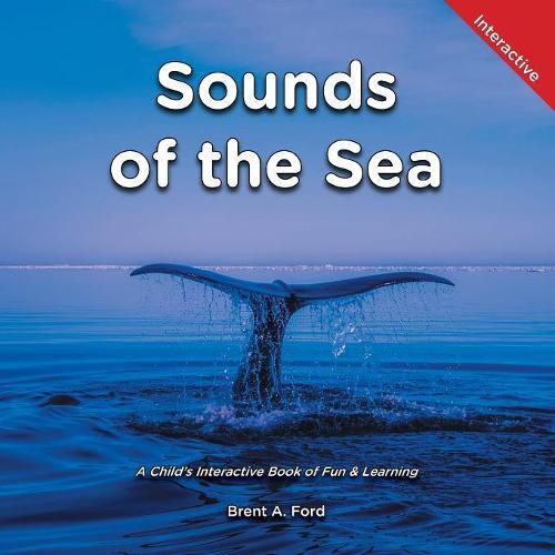 Cover image for Sounds of the Sea: A Child's Interactive Book of Fun & Learning