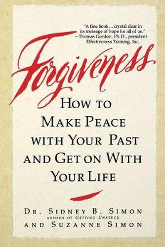 Cover image for Forgiveness: How to Make Peace With Your Past and Get on With Your Life