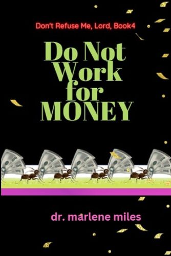 Do Not Work for Money