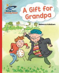 Cover image for Reading Planet - A Gift for Grandpa - Red A: Galaxy