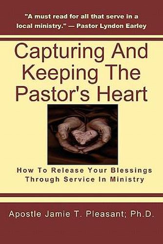 Cover image for Capturing and Keeping the Pastor's Heart: Releasing your blessings through ministry service