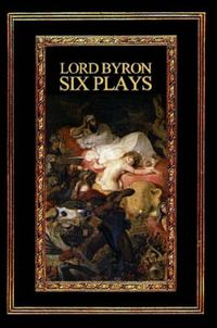 Cover image for Lord Byron: Six Plays