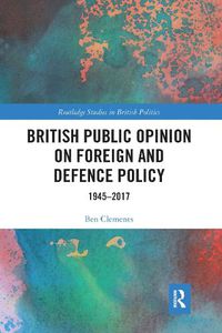 Cover image for British Public Opinion on Foreign and Defence Policy: 1945-2017