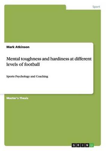 Cover image for Mental toughness and hardiness at different levels of football: Sports Psychology and Coaching