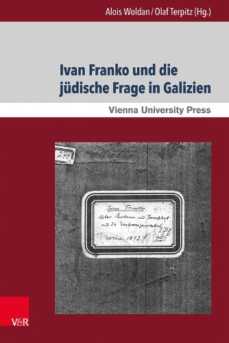 Cover image for Ivan Franko Und Die Judische Frage in Galizien: Interkulturelle Begegnungen Und Dynamiken Im Schaffen Des Ukrainischen Schriftstellers