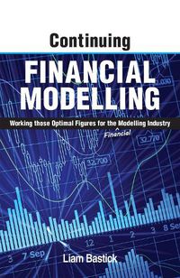 Cover image for Continuing Financial Modelling: Working Those Optimal Figures For the (Financial) Modelling Industry