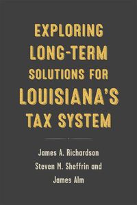 Cover image for Exploring Long-Term Solutions for Louisiana's Tax System