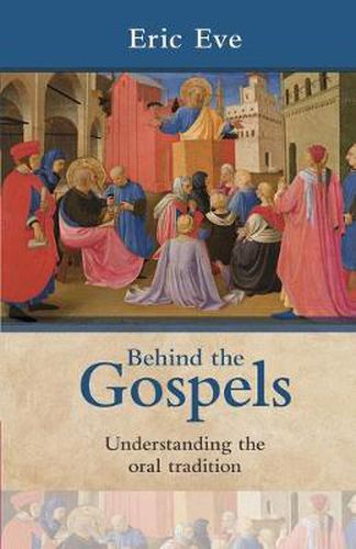 Cover image for Behind the Gospels: Understanding The Oral Tradition