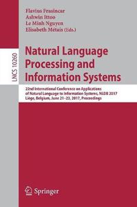 Cover image for Natural Language Processing and Information Systems: 22nd International Conference on Applications of Natural Language to Information Systems, NLDB 2017, Liege, Belgium, June 21-23, 2017, Proceedings