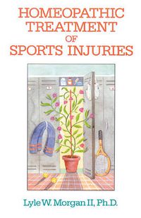 Cover image for Homeopathic Treatment of Sports Injuries