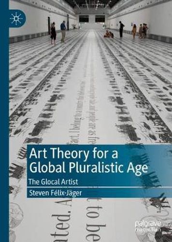 Cover image for Art Theory for a Global Pluralistic Age: The Glocal Artist