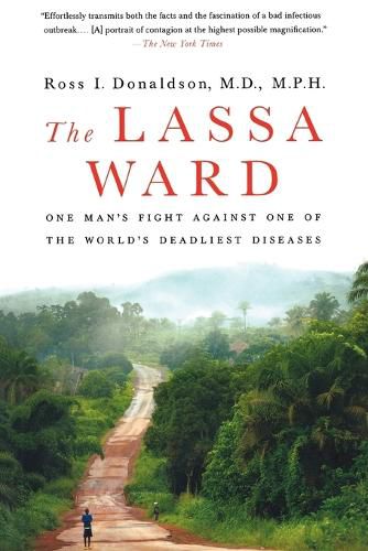 Cover image for The Lassa Ward: One Man's Fight Against One of the World's Deadliest Diseases