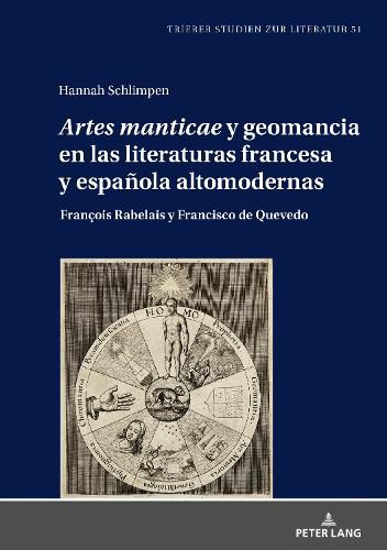 Cover image for Artes Manticae  Y Geomancia En Las Literaturas Francesa Y Espanola Altomodernas: Francois Rabelais Y Francisco de Quevedo