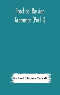 Cover image for Practical Russian grammar (Part I)