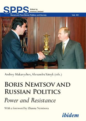 Boris Nemtsov and Russian Politics - Power and Resistance