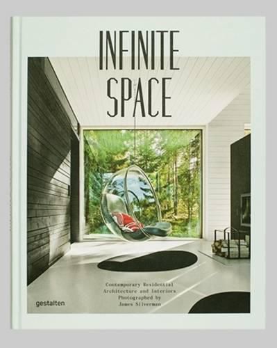 Cover image for Infinite Space: Contemporary Residential Architecture and Interiors