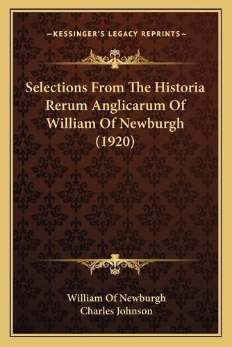 Cover image for Selections from the Historia Rerum Anglicarum of William of Newburgh (1920)