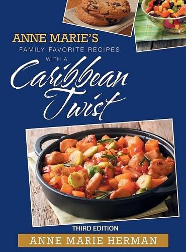 Cover image for Anne Marie's Family Favorite Recipes with a Caribbean Twist 3rd edition