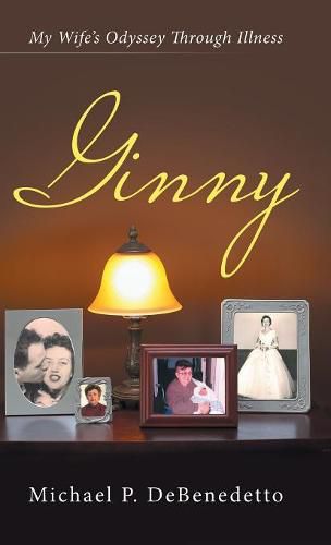 Cover image for Ginny: My Wife's Odyssey Through Illness