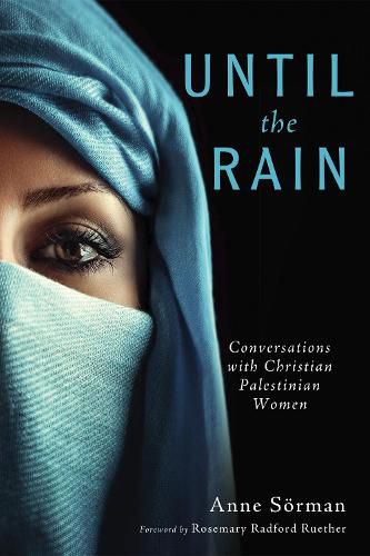 Cover image for Until the Rain: Conversations with Christian Palestinian Women