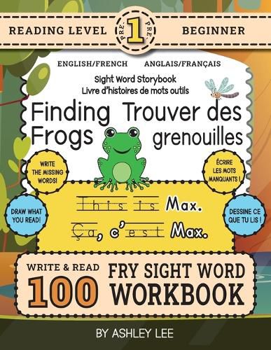 Cover image for 100 Sight Word Storybook Workbook, Finding Frogs (Level Pre-1) Bilingual English/French Anglais/Francais