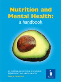 Cover image for Nutrition and Mental Health: a Handbook: An Essential Guide to the Relationship Between Diet and Mental Health