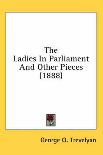 The Ladies in Parliament and Other Pieces (1888)