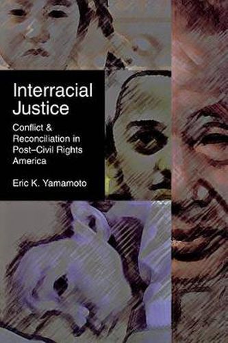 Cover image for Interracial Justice: Conflict and Reconciliation in Post-Civil Rights America