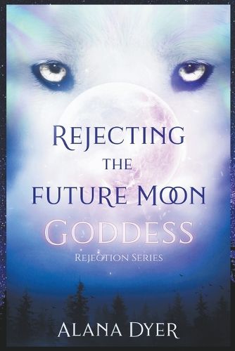 Cover image for Rejecting the Future Moon Goddess