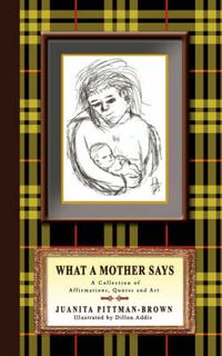 Cover image for What A Mother Says: A Collection of Affirmations, Quotes and Art