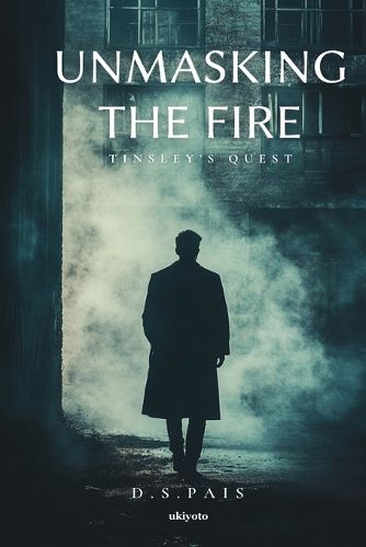 Cover image for Unmasking the Fire: Tinsley?s Quest