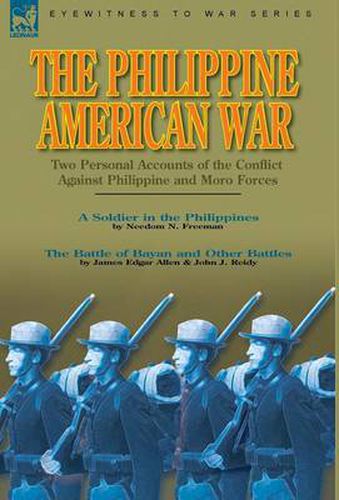 Cover image for The Philippine-American War: Two Personal Accounts of the Conflict Against Philippine and Moro Forces