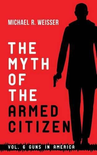 The Myth of the Armed Citizen