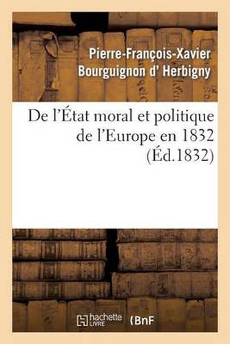 de l'Etat Moral Et Politique de l'Europe En 1832